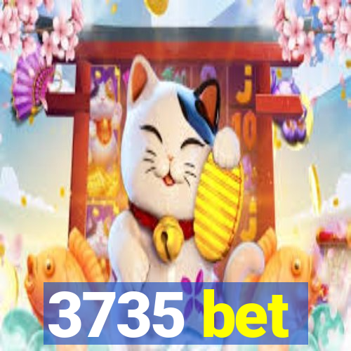 3735 bet